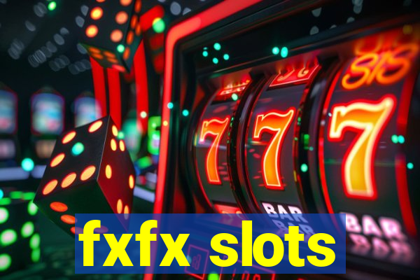 fxfx slots