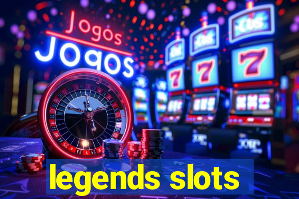 legends slots