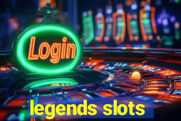 legends slots