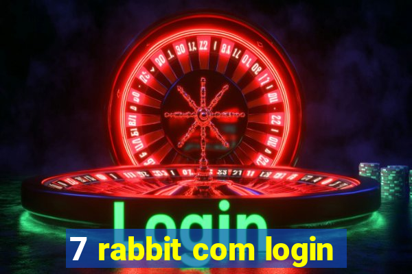 7 rabbit com login