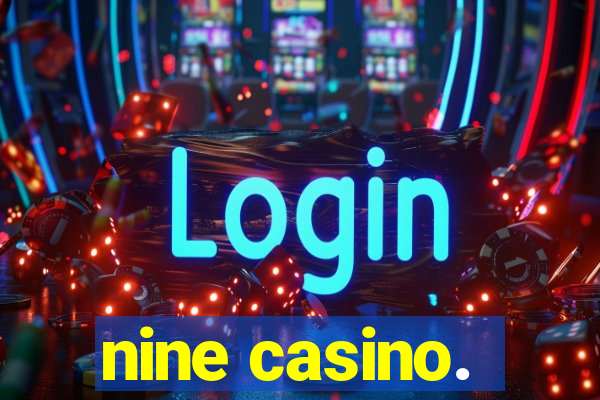 nine casino.