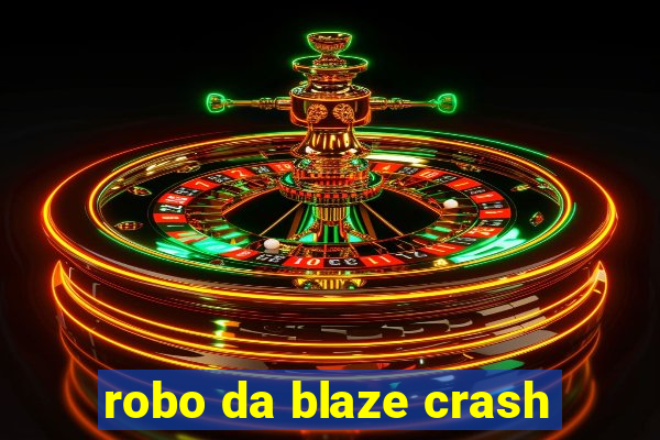 robo da blaze crash