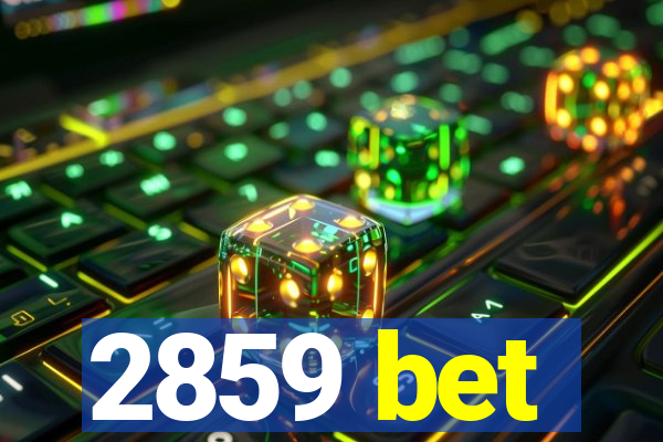 2859 bet