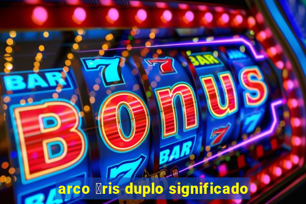 arco 铆ris duplo significado