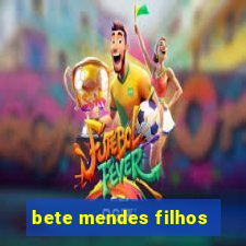 bete mendes filhos