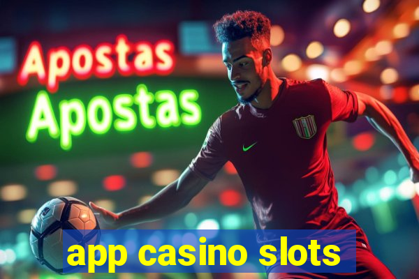 app casino slots