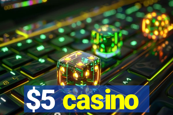 $5 casino