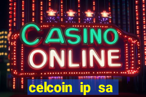 celcoin ip sa plataforma de jogos