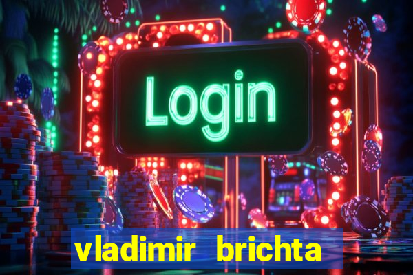 vladimir brichta pelado bingo