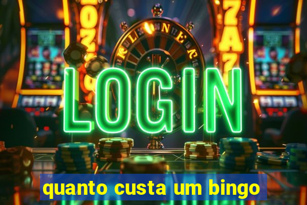 quanto custa um bingo