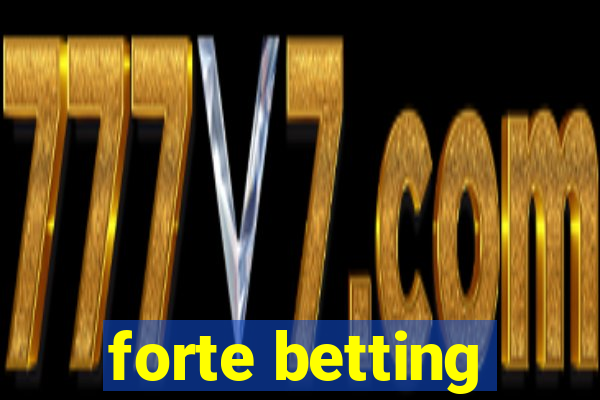 forte betting