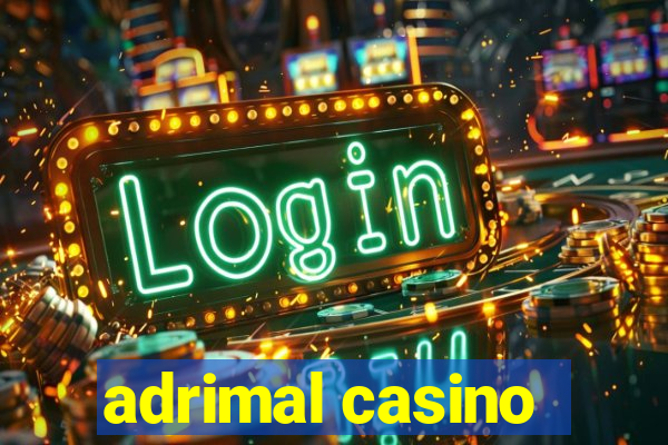 adrimal casino