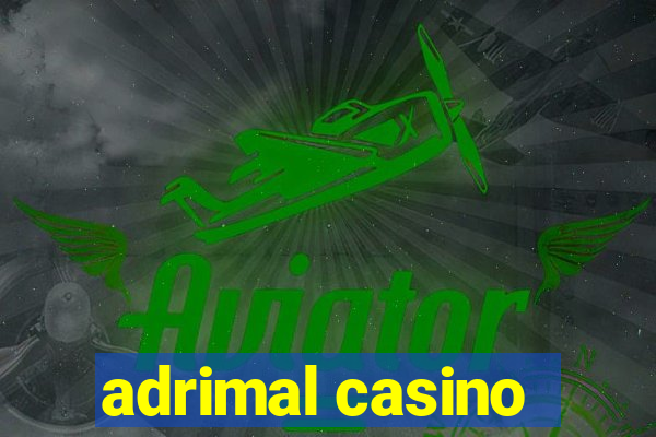 adrimal casino