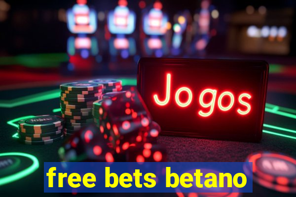 free bets betano