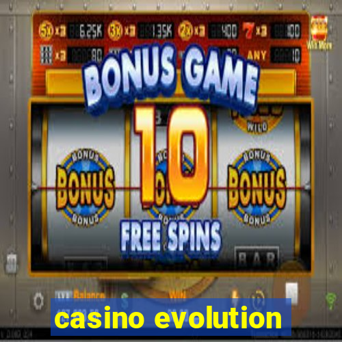 casino evolution