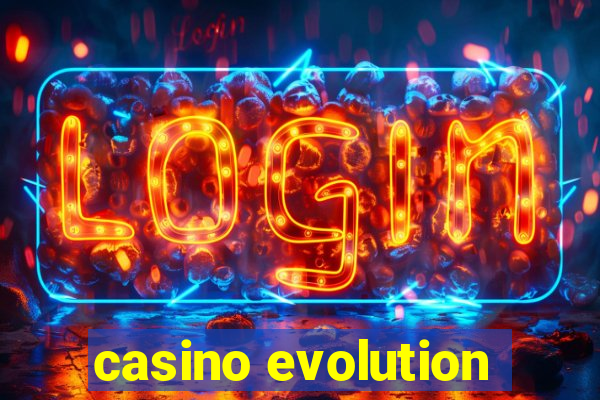 casino evolution