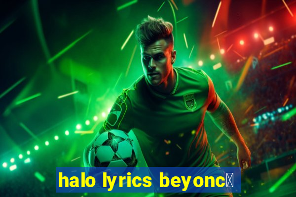 halo lyrics beyonc茅