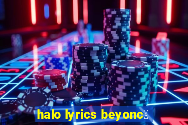 halo lyrics beyonc茅