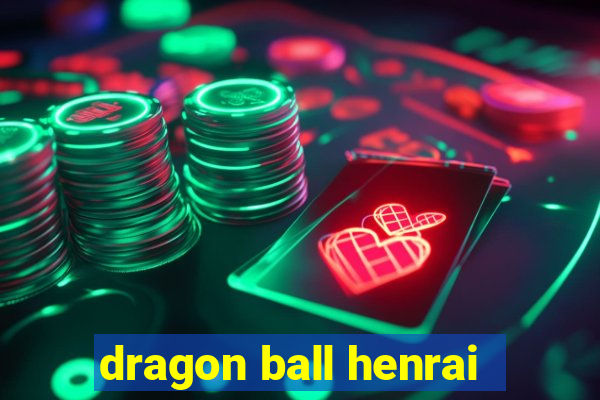 dragon ball henrai