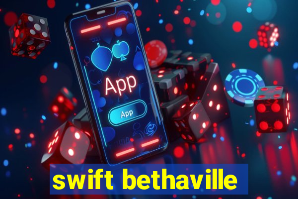 swift bethaville