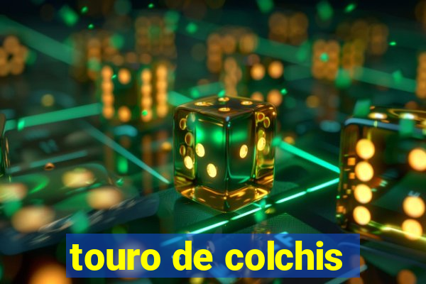 touro de colchis