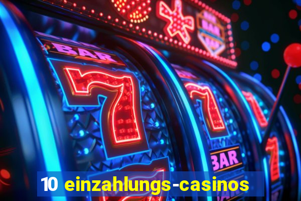 10 einzahlungs-casinos