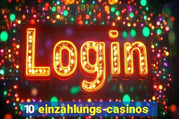 10 einzahlungs-casinos