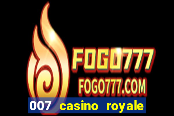 007 casino royale legendado hd