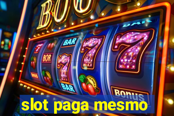 slot paga mesmo