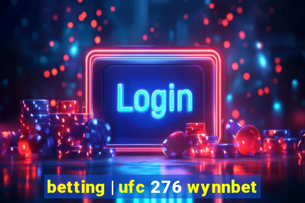 betting | ufc 276 wynnbet