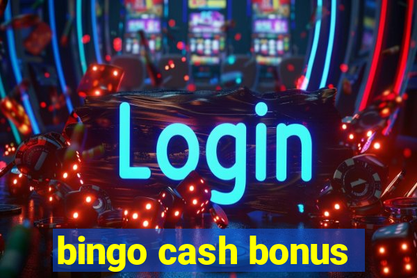 bingo cash bonus