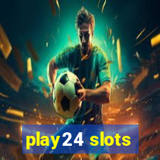 play24 slots