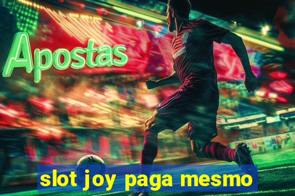 slot joy paga mesmo