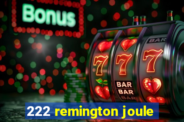 222 remington joule