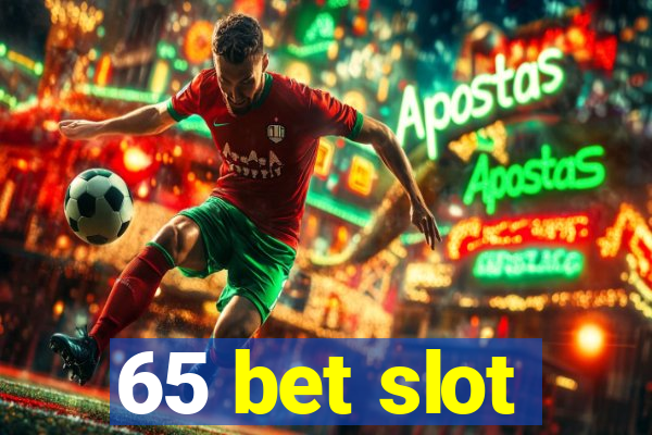 65 bet slot