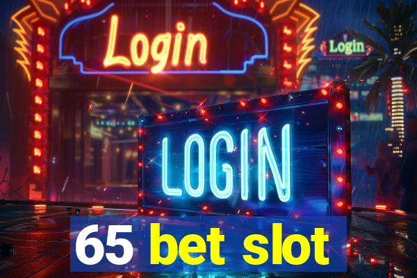 65 bet slot