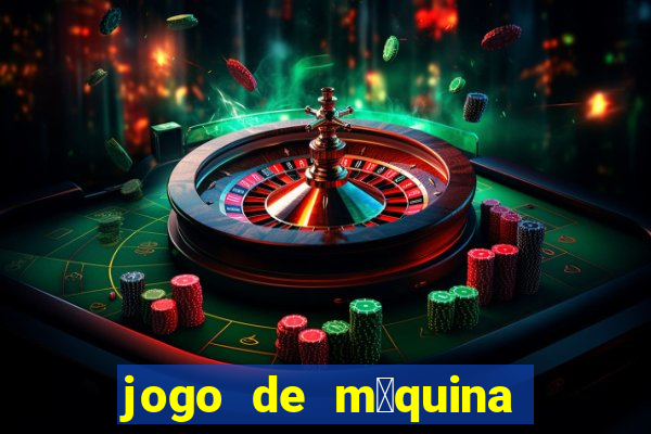 jogo de m谩quina ca莽a n铆quel