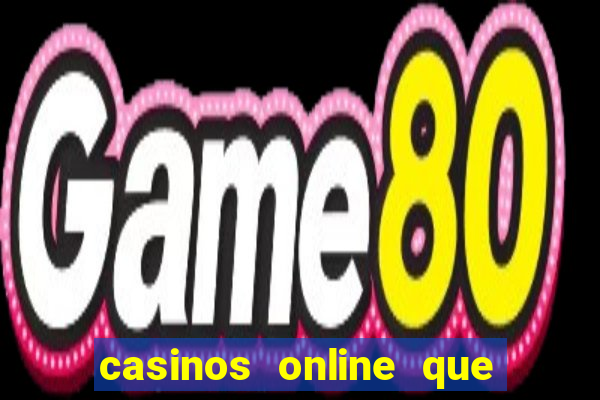 casinos online que pagan rapido