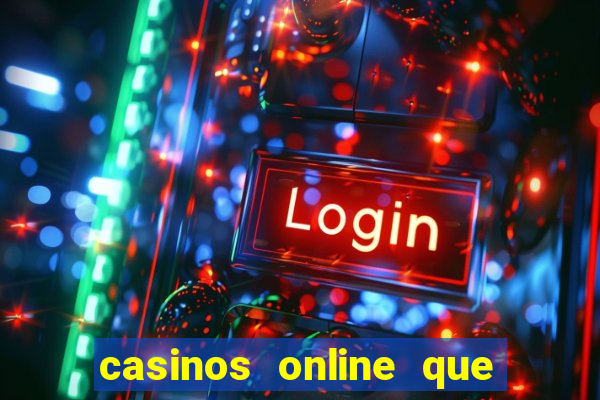 casinos online que pagan rapido