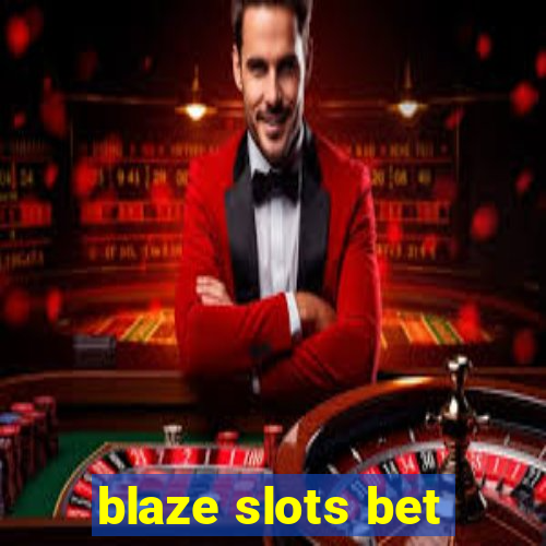 blaze slots bet