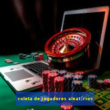 roleta de jogadores aleat贸rios