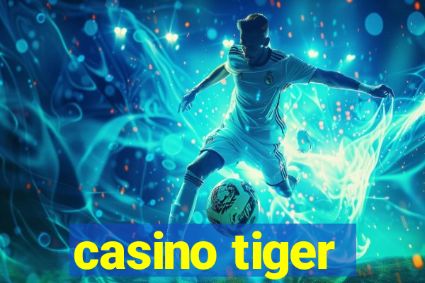 casino tiger