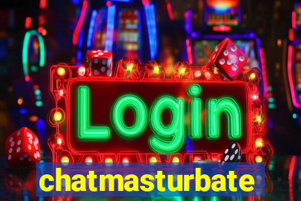 chatmasturbate