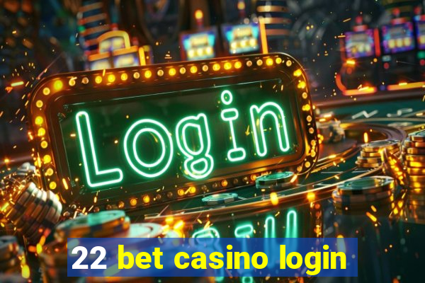 22 bet casino login