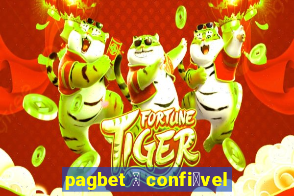 pagbet 茅 confi谩vel