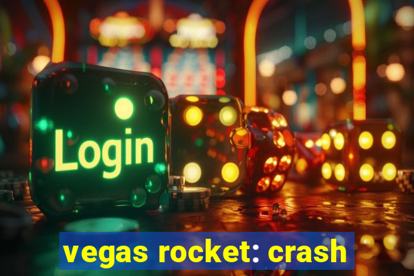 vegas rocket: crash