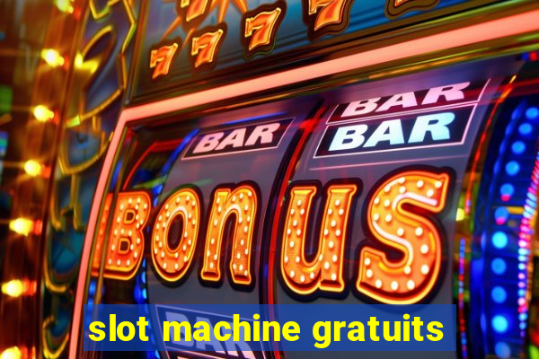 slot machine gratuits