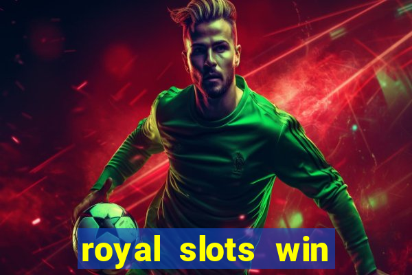 royal slots win real money 777