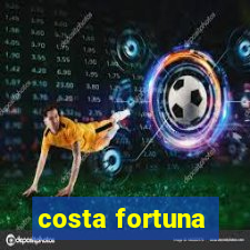 costa fortuna