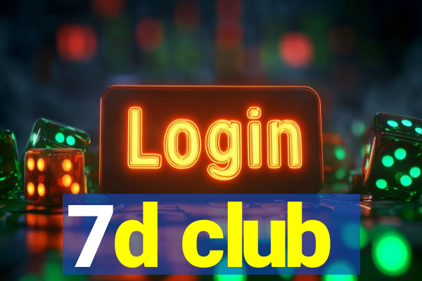 7d club